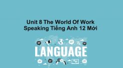 Unit 8: The World Of Work - Speaking