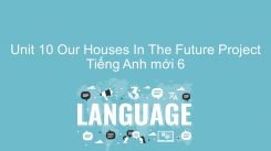 Unit 10: Our Houses In The Future - Project