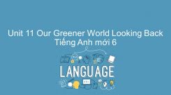 Unit 11: Our Greener World - Looking Back