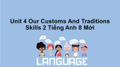 Unit 4: Our Customs And Traditions - Skills 2