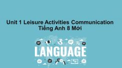 Unit 1: Leisure Activities - Communication
