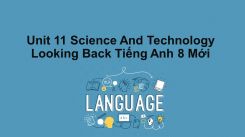 Unit 11: Science And Technology - Looking Back