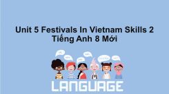 Unit 5: Festivals In Vietnam - Skills 2