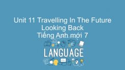 Unit 11: Travelling In The Future - Looking Back