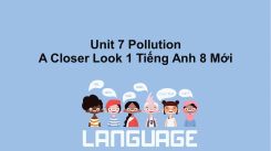 Unit 7: Pollution - A Closer Look 1