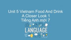 Unit 5: Vietnam Food And Drink - A Closer Look 1