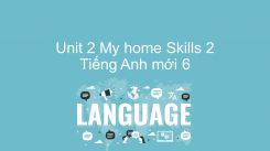 Unit 2: My Home - Skills 2
