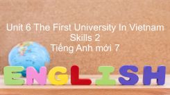 Unit 6: The First University In Vietnam - Skills 2