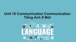 Unit 10: Communication - Communication