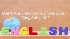 Unit 4: Music And Arts - A Closer Look 1