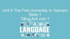Unit 6: The First University In Vietnam - Skills 1