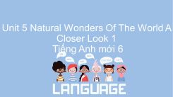 Unit 5: Natural Wonders Of The World - A Closer Look 1