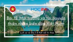 Bài 12: Môi trường và tài nguyên thiên nhiên biển đảo Việt Nam