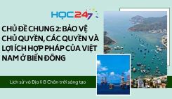 Chủ đề chung 2: Bảo vệ chủ quyền, các quyền và lợi ích hợp pháp của Việt Nam ở Biển Đông