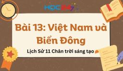 Bài 13: Việt Nam và Biển Đông