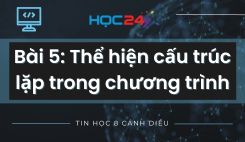 Bài 5: Thể hiện cấu trúc lặp trong chương trình