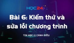 Bài 6: Kiểm thử và sửa lỗi chương trình