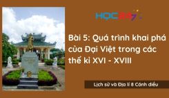 Bài 5: Quá trình khai phá của Đại Việt trong các thế kỉ XVI - XVIII