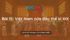 Bài 15: Việt Nam nửa đầu thế kỉ XIX