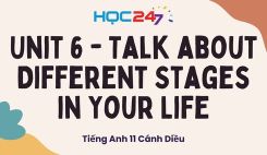Unit 6 – Talk about Different Stages in Your Life