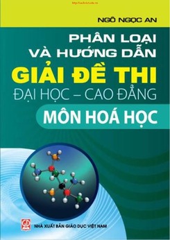 Phân Loại Và Hướng Dẫn Giải Đề Thi ĐH - CĐ Môn Hóa Học - Ngô Ngọc An