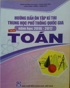 Hướng dẫn ôn tập kỳ thi THPT Quốc gia năm 2017 môn Toán - Đoàn Quỳnh