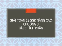 Giải Toán 12 SGK nâng cao Chương 3 Bài 3 Tích phân