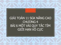 Giải Toán 11 SGK nâng cao Chương 4 Bài 6 Một vài quy tắc tìm giới hạn vô cực