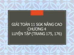 Giải Toán 11 SGK nâng cao Chương 4 Luyện tập (trang 175, 176)