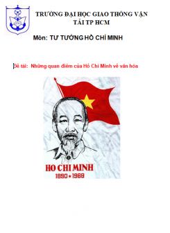 Tiểu luận Tư Tưởng HCM : Những quan điểm của Hồ Chí Minh về vấn đề văn hóa