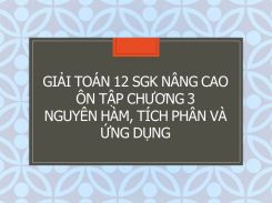 Giải Toán 12 SGK nâng cao Ôn tập Chương 3 Nguyên hàm, tích phân và ứng dụng