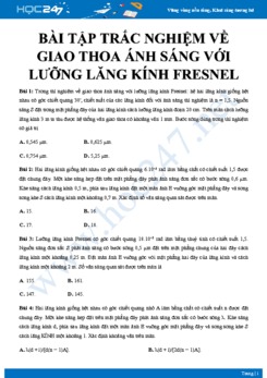 Bài tập trắc nghiệm về Giao thoa ánh sáng với lưỡng lăng kính Fresnel có đáp án năm 2020