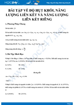 Chuyên đề bài tập Vật lý 12 về Độ hụt khối, Năng lượng liên kết và Năng lượng liên kết riêng có đáp án