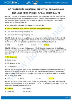 Bộ 70 câu trắc nghiệm Ôn tập về Tán sắc ánh sáng qua lăng kính-Phần 2 từ câu 36 đến 70 môn Vật Lý 12 có đáp án