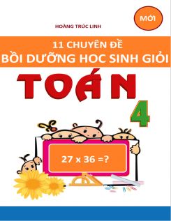 11 chuyên đề bồi dưỡng học sinh giỏi toán 4 - Hoàng Trúc Linh