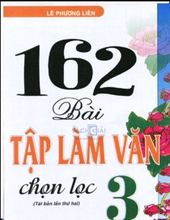 162 bài tập làm văn chọn lọc 3 - Lê Phương Liên