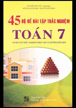 45 bộ đề bài tập trắc nghiệm Toán 7 - Nguyễn Đức Tấn
