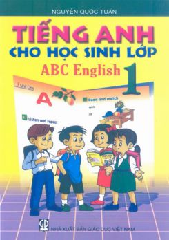Tiếng Anh cho học sinh lớp 1 - Nguyễn Quốc Tuấn
