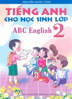 Tiếng Anh cho học sinh lớp 2 - Nguyễn Quốc Tuấn