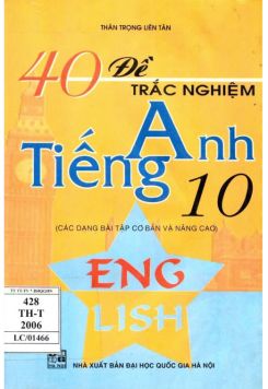40 Đề Trắc Nghiệm Tiếng Anh 10 - Thân Trọng Liên Tân