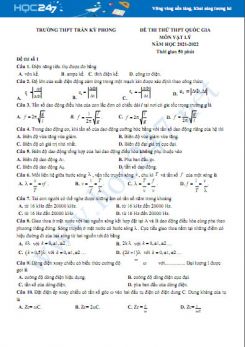 Bộ 5 đề thi thử THPT QG môn Vật Lý năm 2021-2022 có đáp án Trường THPT Trần Kỳ Phong