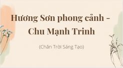 Soạn bài Hương Sơn phong cảnh tóm tắt - Chân trời sáng tạo Ngữ văn 10